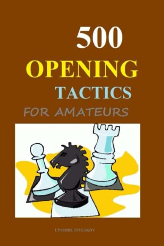 500 Opening Tactics for Amateurs von Independently published